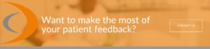 A call to action image encouraging readers to get in touch to make the most out of their dental feedback.